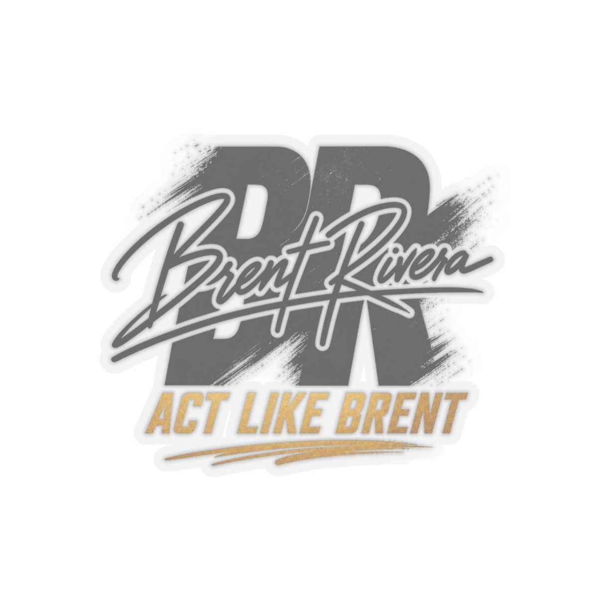 Brent Rivera "Act Like Brent" Sticker